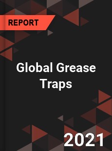 Global Grease Traps Market