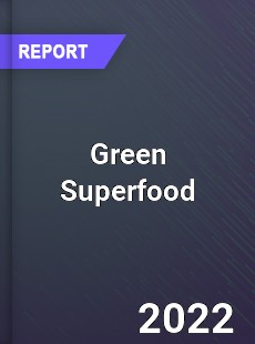 Global Green Superfood Industry