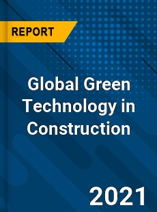 Global Green Technology in Construction Market