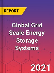 Grid Scale Energy Storage Systems Market