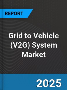 Global Grid to Vehicle System Market