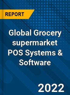 Global Grocery supermarket POS Systems amp Software Market