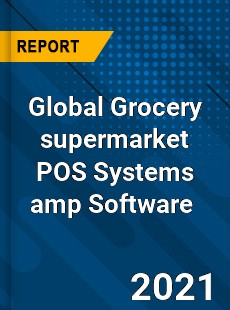 Global Grocery supermarket POS Systems & Software Market