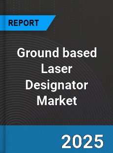 Global Ground based Laser Designator Market