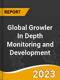 Global Growler In Depth Monitoring and Development Analysis