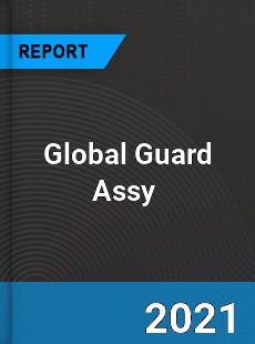 Global Guard Assy Market