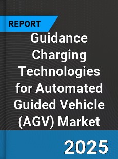 Global Guidance Charging Technologies for Automated Guided Vehicle Industry