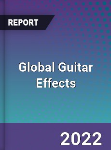 Global Guitar Effects Market