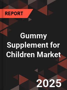 Gummy Supplement for Children Market