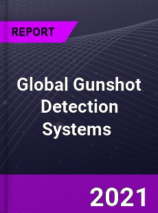 Global Gunshot Detection Systems Market