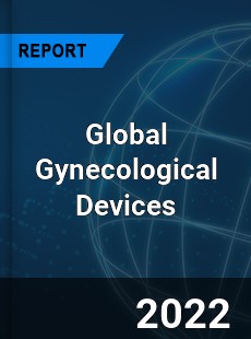 Global Gynecological Devices Market