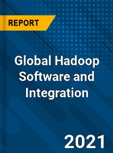 Global Hadoop Software and Integration Market