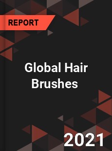 Global Hair Brushes Market