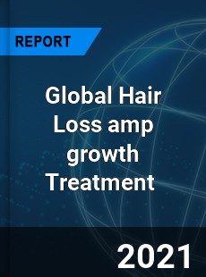 Global Hair Loss amp growth Treatment Market