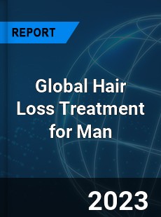Global Hair Loss Treatment for Man Industry
