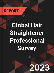 Global Hair Straightener Professional Survey Report