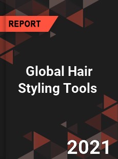 Global Hair Styling Tools Market