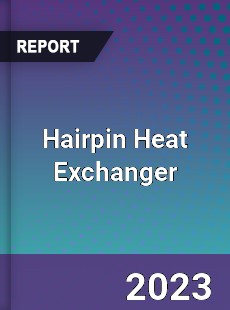 Global Hairpin Heat Exchanger Market
