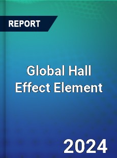 Global Hall Effect Element Industry