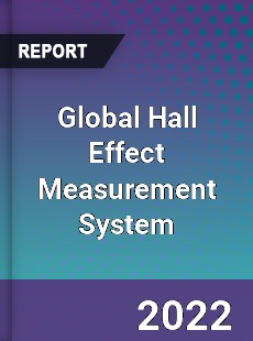 Global Hall Effect Measurement System Market