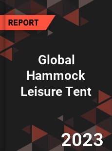 Global Hammock Leisure Tent Industry