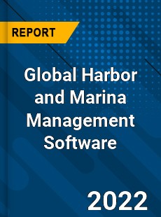 Global Harbor and Marina Management Software Market