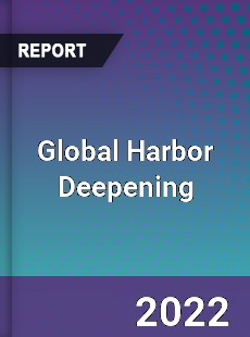 Global Harbor Deepening Market