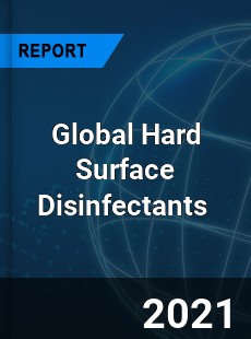 Global Hard Surface Disinfectants Market