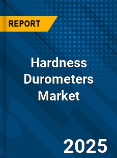 Hardness Durometers Market