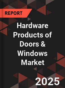 Global Hardware Products of Doors & Windows Market