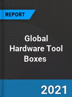 Global Hardware Tool Boxes Market
