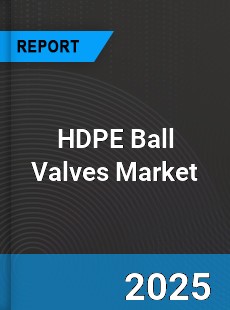 Global HDPE Ball Valves Market