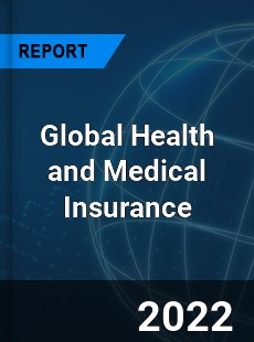 Global Health and Medical Insurance Market