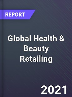 Global Health amp Beauty Retailing Market