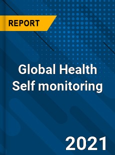 Global Health Self monitoring Market