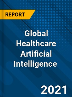 Global Healthcare Artificial Intelligence Market