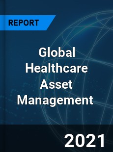 Global Healthcare Asset Management Market
