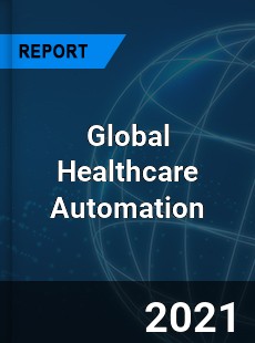 Global Healthcare Automation Market