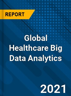 Global Healthcare Big Data Analytics Market