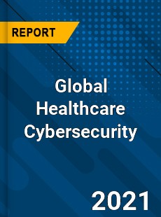 Healthcare Cybersecurity Market