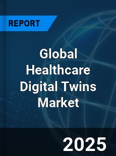 Global Healthcare Digital Twins Market