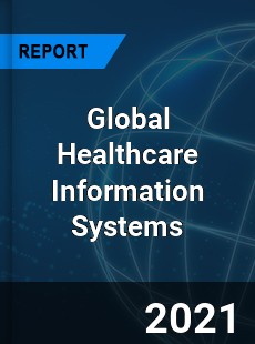 Global Healthcare Information Systems Market
