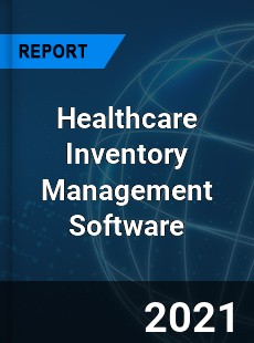 Global Healthcare Inventory Management Software Market