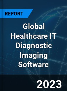 Global Healthcare IT Diagnostic Imaging Software Industry