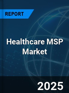 Global Healthcare MSP Market