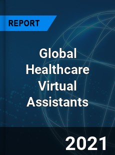 Global Healthcare Virtual Assistants Market