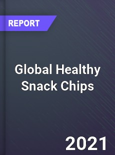 Global Healthy Snack Chips Market