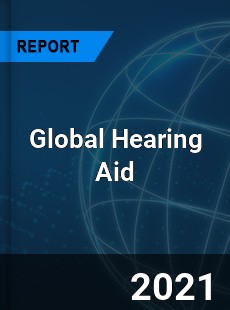 Global Hearing Aid Market