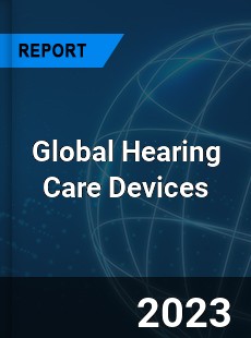 Global Hearing Care Devices Market