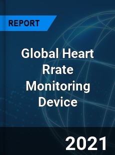 Global Heart Rrate Monitoring Device Market
